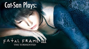 [Cat-San Plays] Fatal Frame 3: The Tormented | #001