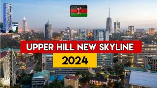 The CHANGING SKYLINE OF UPPER HILL NAIROBI 2024 || Updates of The Pinnacle Tower