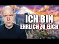 Ich bin ehrlich zu euch...