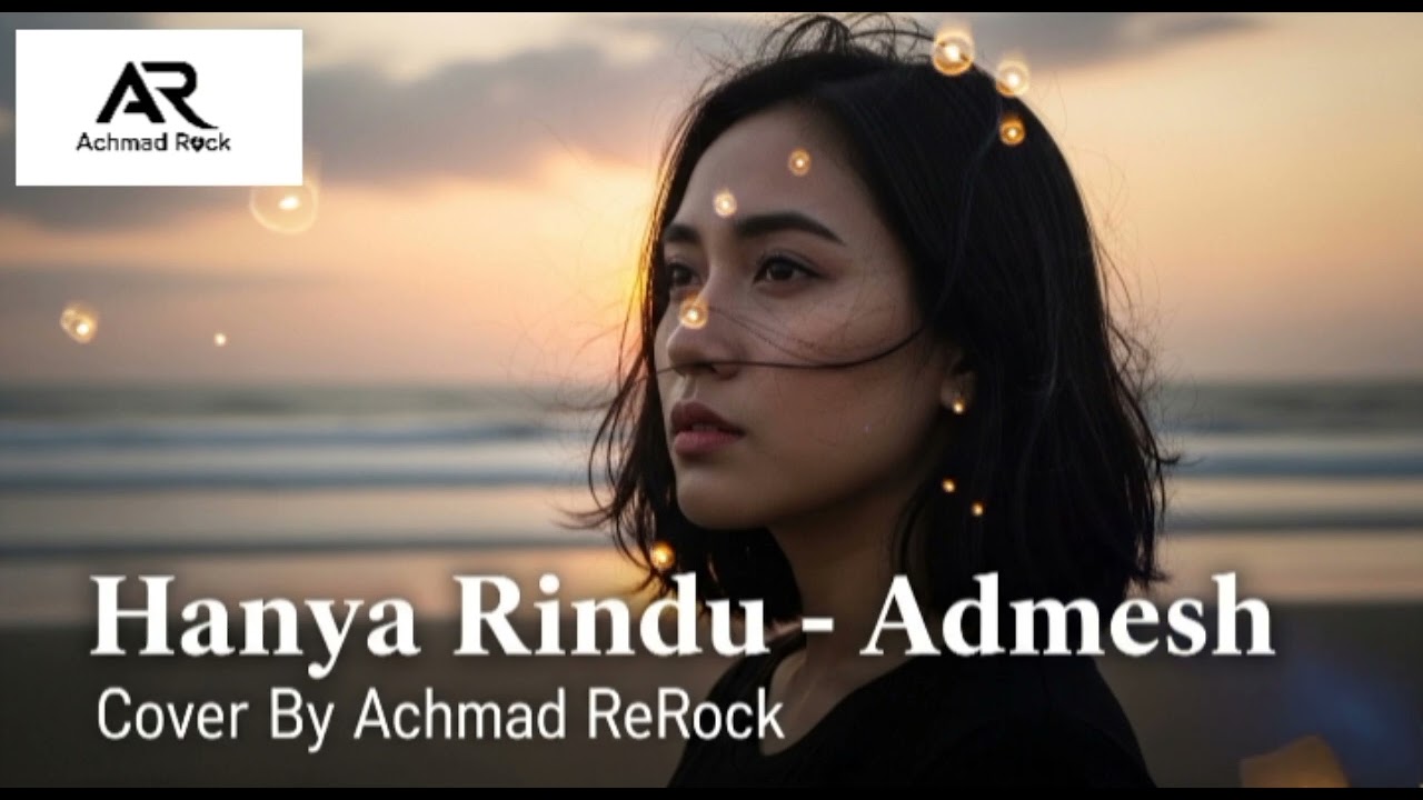 Hanya Rindu - Admesh (Slow Rock Version) Cover By Achmad ReRock 