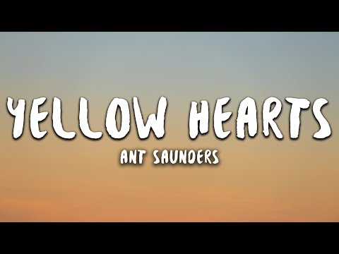 ant-saunders---yellow-hearts-(lyrics)