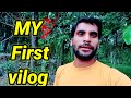 My first vlogs   my first vlog on youtube  raj patel velok myfirstvlog myfirstvlogviral