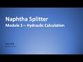Process Engineering Free Course - Naphtha Splitter - Module 5 - Hydraulic Calculations