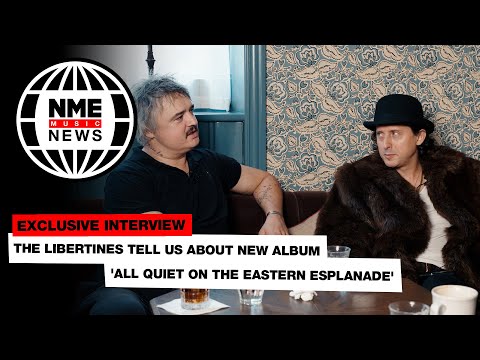 The Libertines talk being clean and connected for 'All Quiet On The Eastern Esplanade'