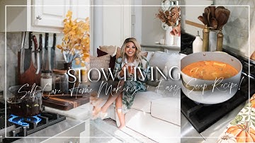 Slow Living & Cozy Fall Reset | Self Care, Home Making + Easy Soup Recipe!