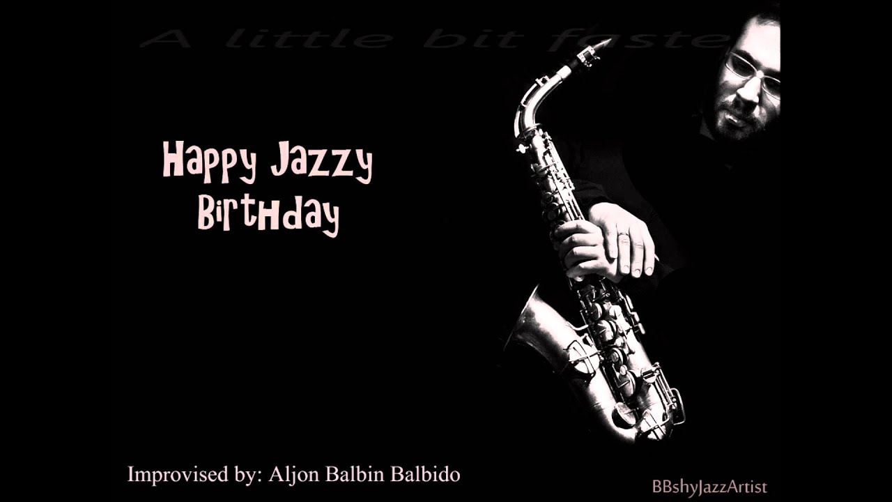 Happy Birthday Song Jazz Craziest Version Ever Youtube