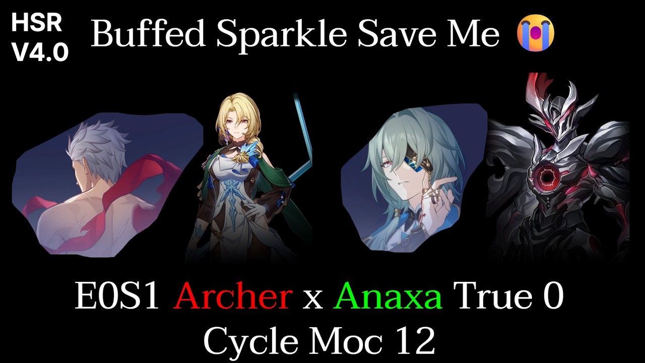 Free Sparkle revives bricked account | E0S1 Archer x Anaxa True 0 Cycle MoC 12 | HSR 3.8/4.0