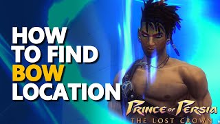 How to find Bow Location Prince of Persia The Lost Crown