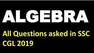 All Algebra Questions asked in SSC CGL 2019 by Rohit Tripathi | Algebra for SSC