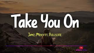JamesMercy ft. Philosofie- Take You On (Lyrics with Spectrum) (No Copyright Music)