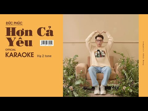 HƠN CẢ YÊU | ĐỨC PHÚC | KARAOKE HẠ 2 TONE | IRUKA