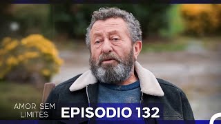 Amor Sem Limites 132 Episdio dublagem Em Portugus