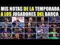 MIS NOTAS DE LA TEMPORADA A LOS JUGADORES DEL BARÇA