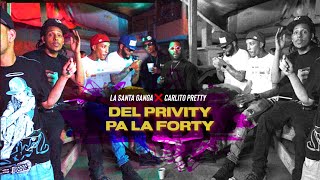 La Santa Ganga † Carlito Pretty - Del Privity Pa La Forty (Video Oficial)