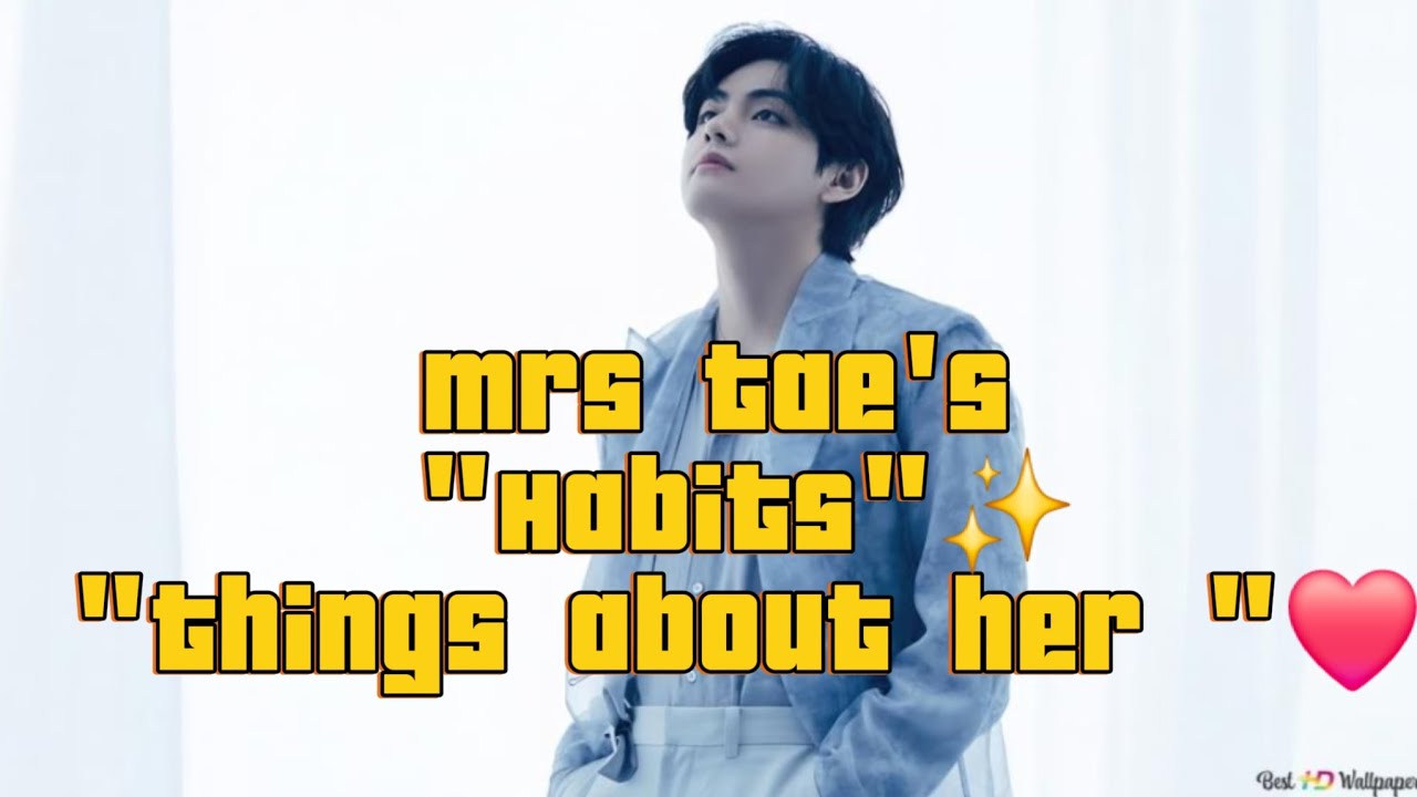 Her Habits & Hidden Facts | A Deep Reading on Mrs Tae ✨