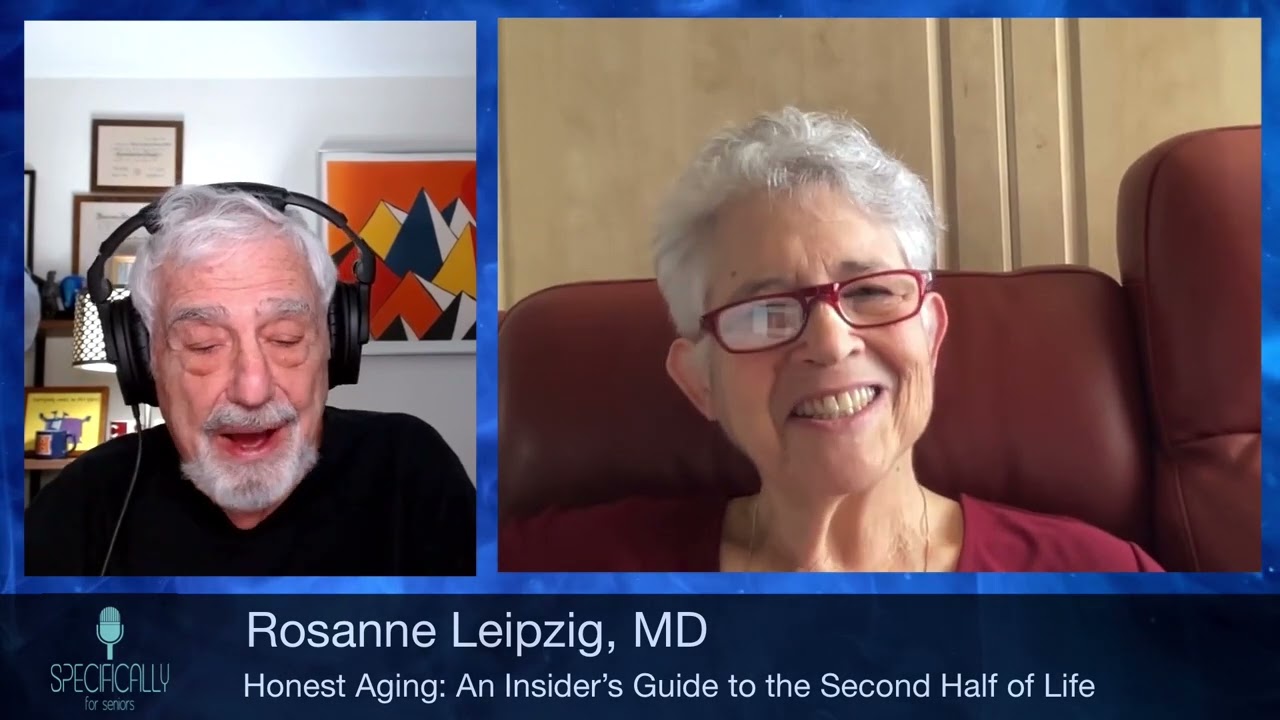 What to Expect as You Age - a gerontologist's viewpoint with Rosanne Leipzig, MD