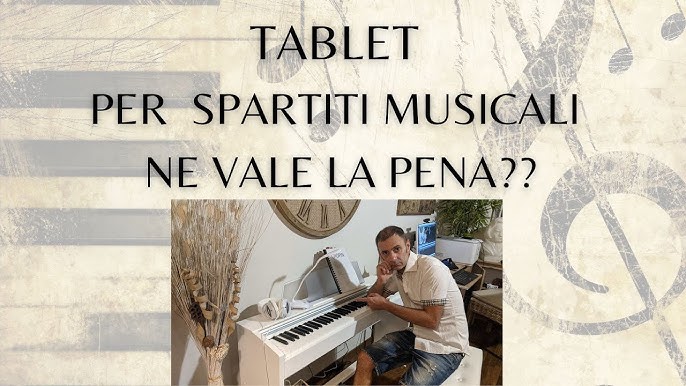 Leggere la musica sul Tablet: la mia esperienza, guida e consigli