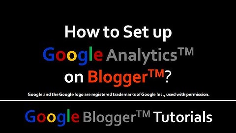How to Set Up Google Analytics on Blogger