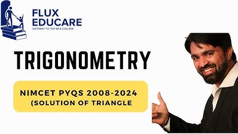 Trigonometry | Solution of Triangle | Nimcet PYQs 2008-2024  | Dr. Anil Kumar