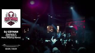 DJ CEYHAN - STEPHANIE X TOKYO DRIFT X MOVE (TIKTOK VIRAL REMIX)