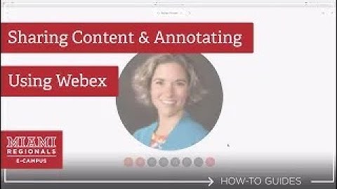 Sharing Content & Annotating Using Webex