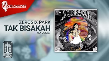 ZerosiX Park - Tak Bisakah (Official Karaoke Video) | No Vocal - Female Version