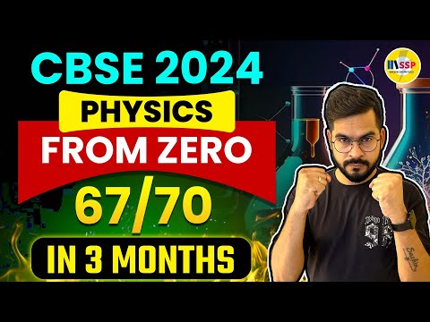 CBSE 2024 PHYSICS FROM ZERO 🔥🔥| 67/70 In 3 Months | Sachin sir