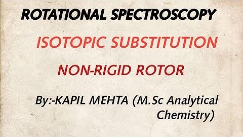Rotational Spectroscopy| Selection Rules|Non-Rigid Rotor