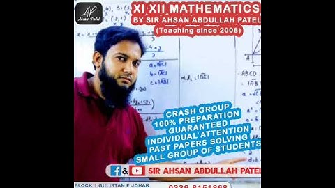 XI XII Mathematics by Sir Ahsan Abdullah Patel