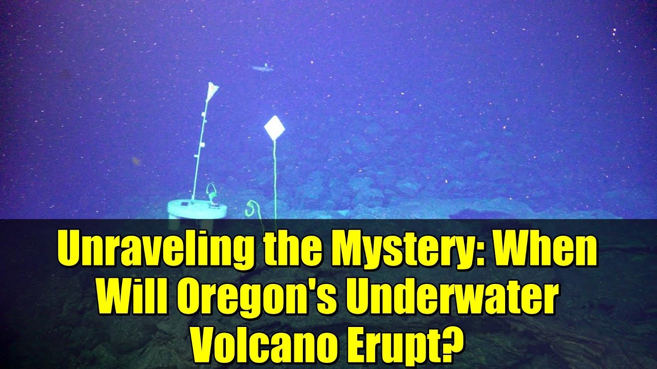 Unraveling the Mystery: When Will Oregon's Underwater Volcano Erupt?