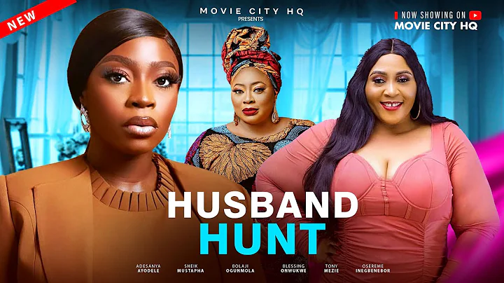 HUSBAND HUNT (New Movie) Bolaji Ogunmola, Adesanya Ayodele, Sheik Mustapha, Blessing Onwukwe, #movie