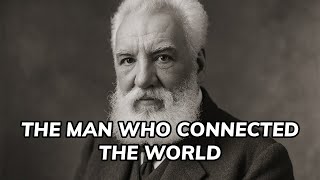 Alexander Graham Bell: The Man Who Invented the Telephone