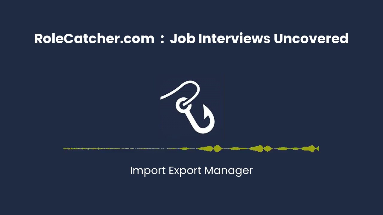 Import Export Manager : Job Interviews Uncovered