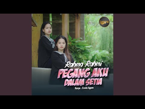 Pegang Aku Dalam Setia - Rahma Rahmi