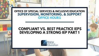 Special Services Office Hours - Compliant vs Best Practice IEPs Developing a Strong IEP Part 1