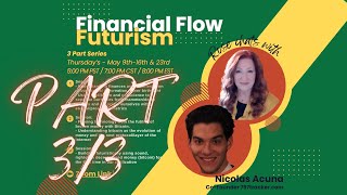 Financial Flow Futurism - Nicolas Acuna Session 3