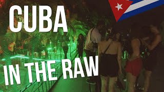 Cuba's Raw Nightlife: They wanted to go HOME with me