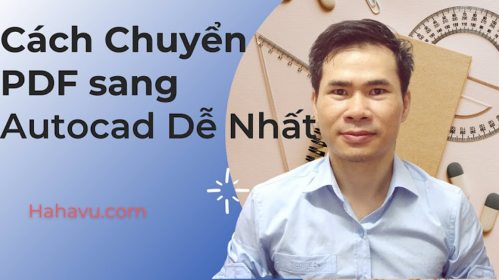 Hướng dẫn chuyển từ pdf sang cad 2023 năm 2024