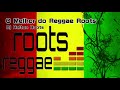 O Melhor do Reggae Roots - The Best Of Reggae _ Reggae Roots   Recordações