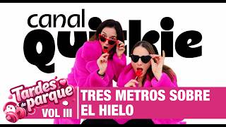 TRES METROS SOBRE EL HIELO EN Tardes de Parque | Quickie Lab 3