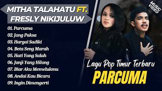 Mitha Talahatu Ft Fresly Nikijuluw - PARCUMA - JANG PAKSA - HARGA SADIKI || LAGU POP TIMUR 2026