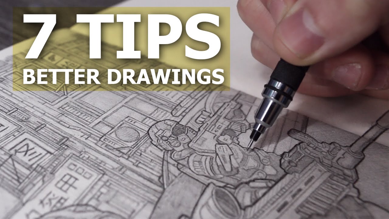 7 TIPS TO CREATE BETTER DRAWINGS
