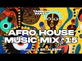 South African House | AFRO HOUSE MIX #15 | DJ Stan Zeff