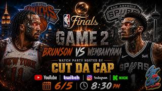 25'26 NBA Finals Knicks vs Spurs || Game 2 (WATCH PARTY) || Hosted By CUT DA CAP