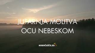 Jutarnja Molitva Ocu Nebeskom