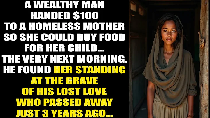 MILLIONAIRE GIVES $100 TO A BEGGAR, THEN FINDS HER AT HIS LOVER’S GRAVE WHO PASSED AWAY 3 YEARS AGO.