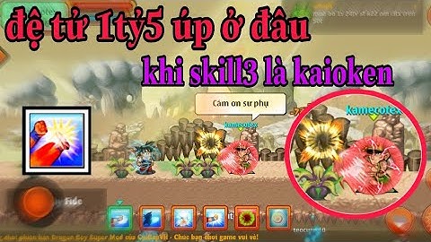 Hướng dẫn cách  úp đệ tử kaioken hiệu quả - Ngọc  rồng online | cách úp đệ tử lên 1 tỷ 5 nhanh nhất