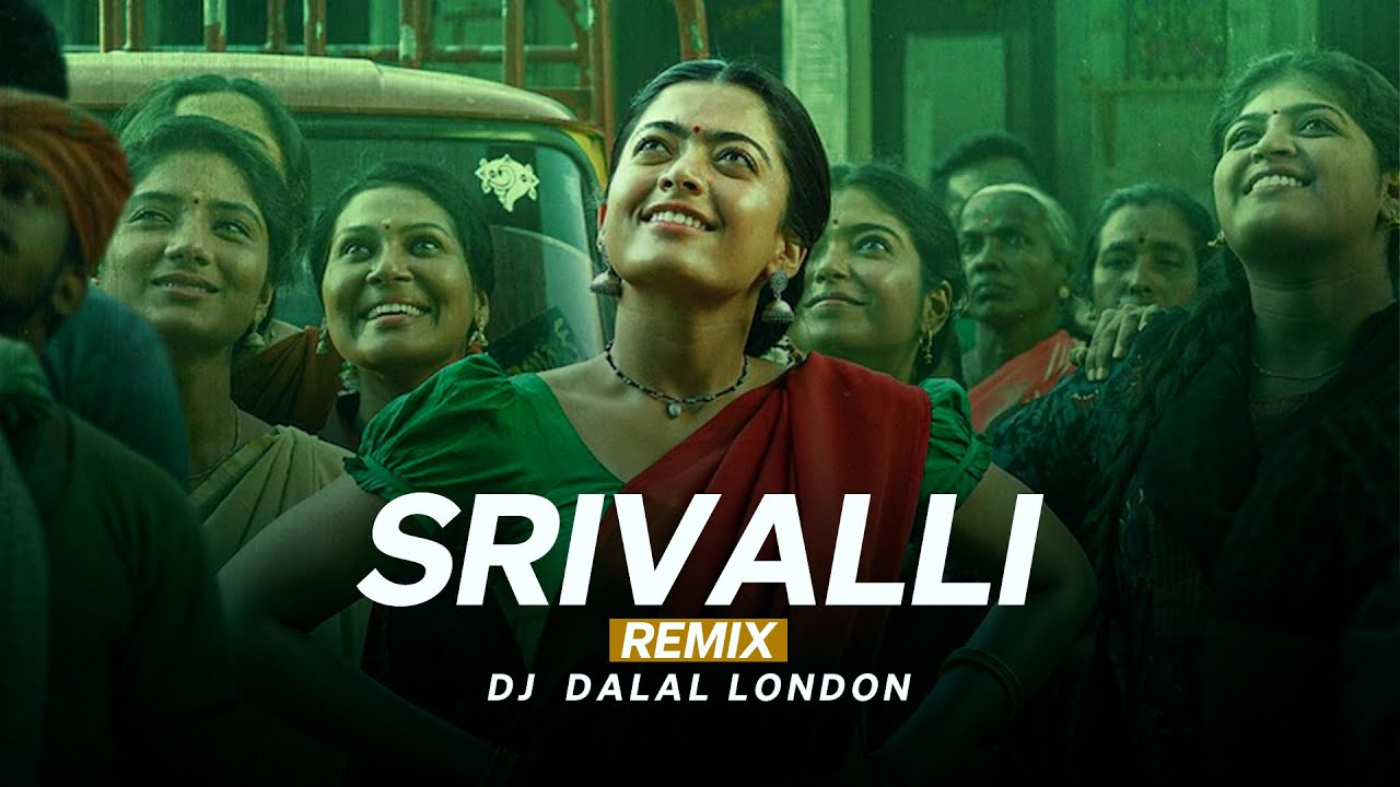 Srivalli  Pushpa  Club Remix  Hindi Version  DJ Dalal London  Allu Arjun  Rashmika Mandanna