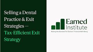 4.3 Selling a Dental Practice & Exit Strategies — Tax-Efficient Exit Strategy