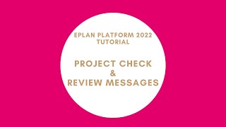 Famous Project Check & Review Messages | EPLAN New Platform Wealth